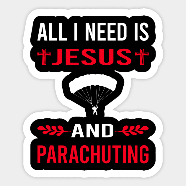 I Need Jesus And Parachuting Parachute Parachutist Parachuter Sticker by Bourguignon Aror